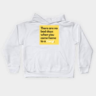 There are no bad days when you come home to a Corgi. Kids Hoodie